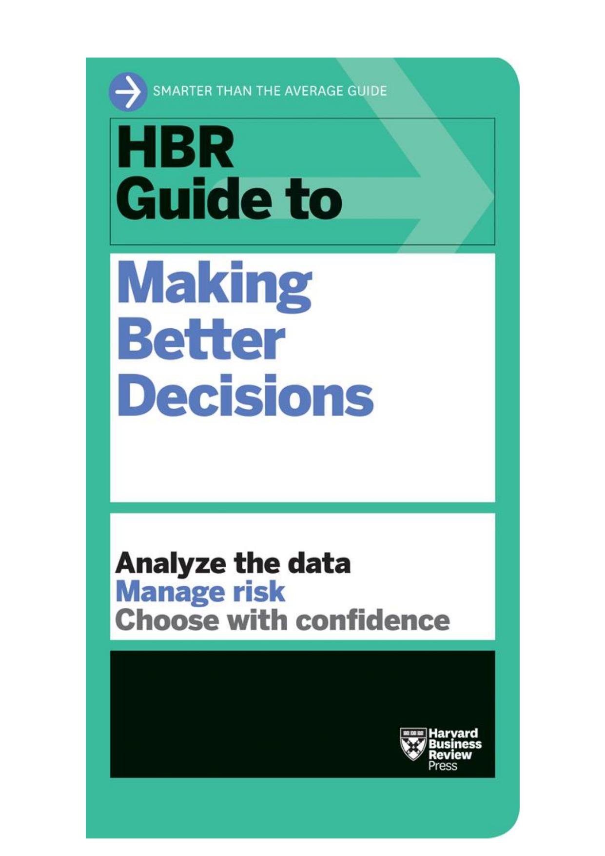 HBR Guide to Making Better Decisions by Harvard Business Review