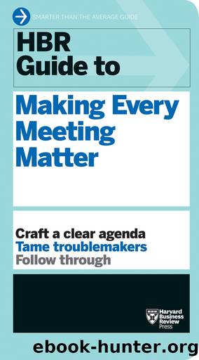 HBR Guide to Making Every Meeting Matter (HBR Guide Series) by Harvard Business Review