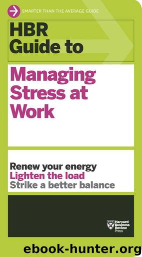 HBR Guide to Managing Stress at Work by Harvard Business Review