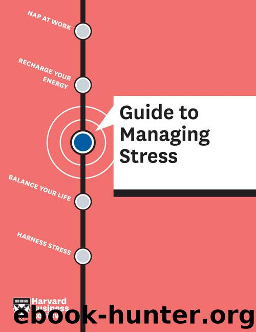 HBR Guide to Managing Stress by Harvard Review
