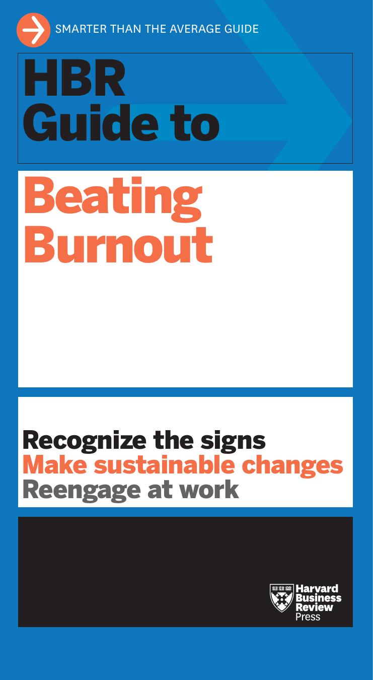 HBR guide to beating burnout. by Harvard Business Review Press