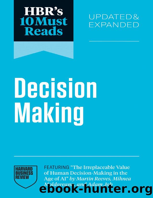 HBR's 10 Must Reads on Decision-Making, Updated and Expanded (featuring "The Irreplaceable Value of Human Decision-Making in the Age of AI" by Martin Reeves, Mihnea Moldoveanu, and Adam Job) by unknow