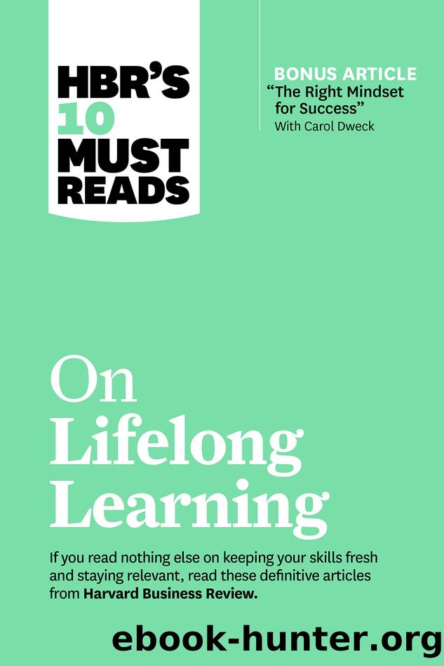HBR's 10 Must Reads on Lifelong Learning (with bonus article "The Right Mindset for Success" with Carol Dweck) by Harvard Business Review