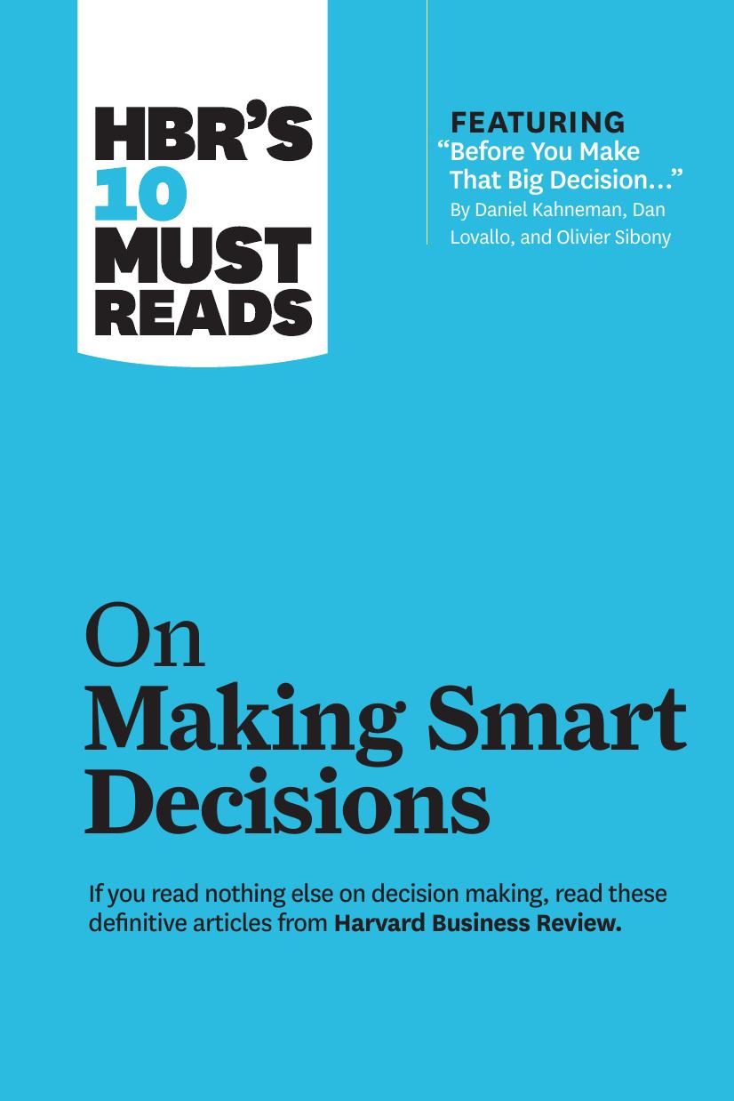 HBR's 10 Must Reads on Making Smart Decisions by Daniel Kahneman Dan Lovallo and Olivier Sibony) by Harvard Business Review
