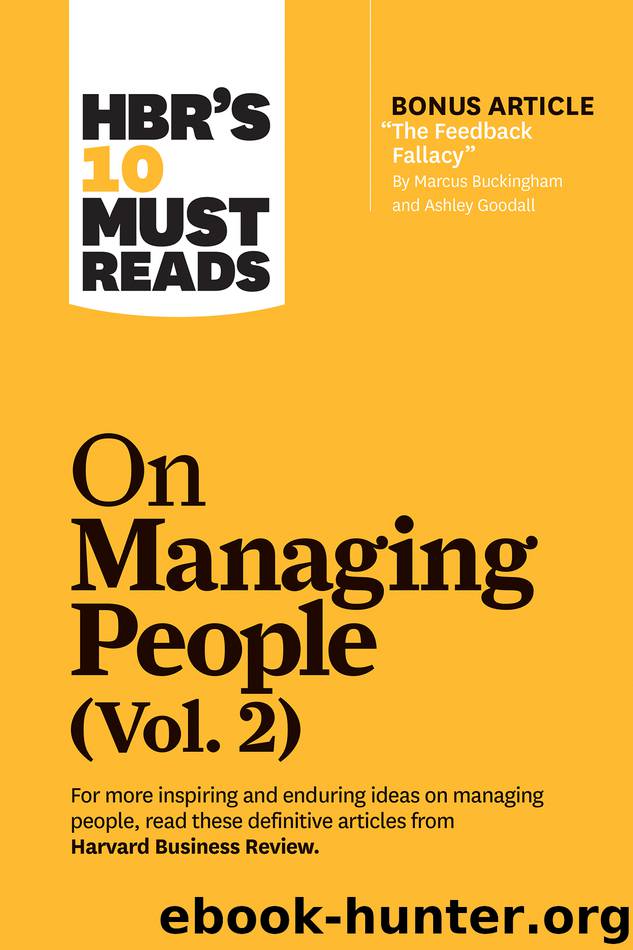 HBR's 10 Must Reads on Managing People, Volume 2 (with bonus article "The Feedback Fallacy" by Marcus Buckingham and Ashley Goodall) by Harvard Business Review