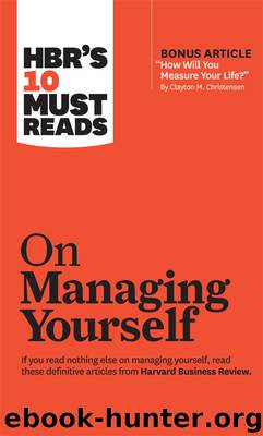 HBR's 10 Must Reads on Managing Yourself (with Bonus Article "How Will You Measure Your Life?" by Clayton M. Christensen) by Harvard Business Review