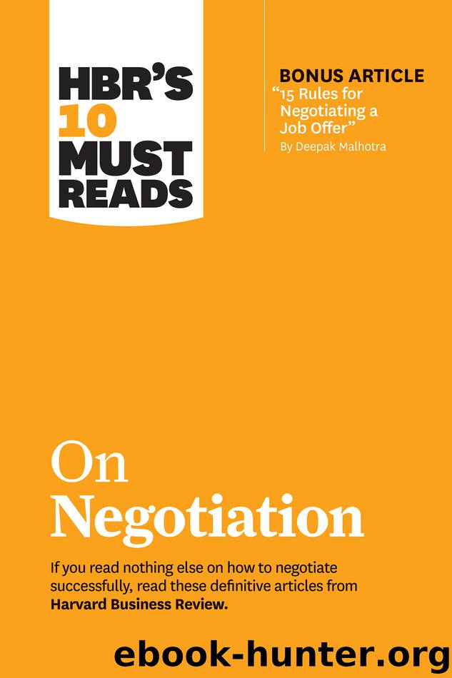 HBR's 10 Must Reads on Negotiation (with Bonus Article "15 Rules for Negotiating a Job Offer" by Deepak Malhotra) by unknow