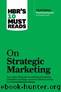 HBR's 10 Must Reads on Strategic Marketing (with featured article âMarketing Myopia,â by Theodore Levitt) by Philip Kotler & Theordore Levitt & Clayton Christensen & Harvard Business Review