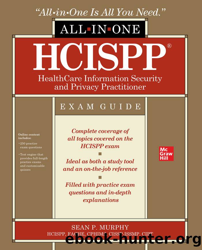HCISPP HealthCare Information Security and Privacy Practitioner All-in-One Exam Guide by Sean P. Murphy