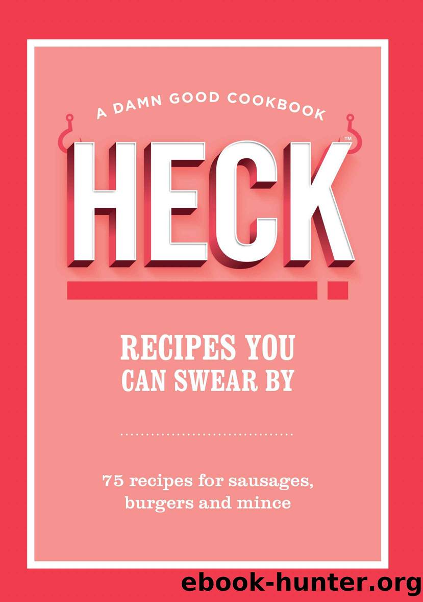 HECK! Recipes You Can Swear By by HECK!