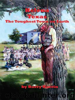 HELENA, TEXAS "The Toughest Town on Earth by Harrin Barry
