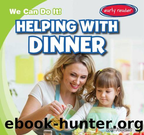 HELPING WITH DINNER by Lois Fortuna