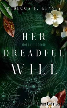 HER DREADFUL WILL: a Southern Gothic romantic fantasy by Rebecca F. Kenney