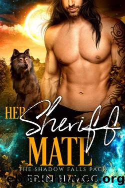 HER SHERIFF MATE: A Wolf Shifter Romance (The Shadow Falls Pack Book 1) by Erin Havoc