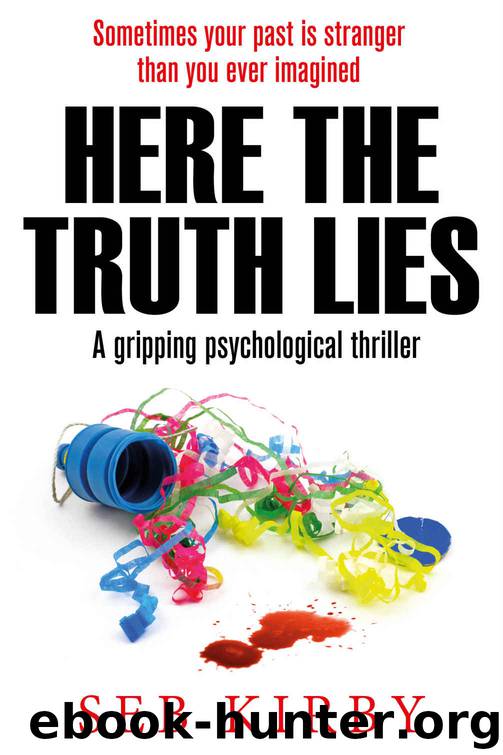 HERE THE TRUTH LIES_A gripping psychological thriller_US Edition by Seb Kirby