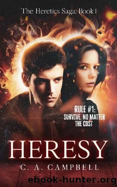 HERESY: A Young Adult Dystopian Romance (The Heretics Saga Book 1) by C. A. Campbell