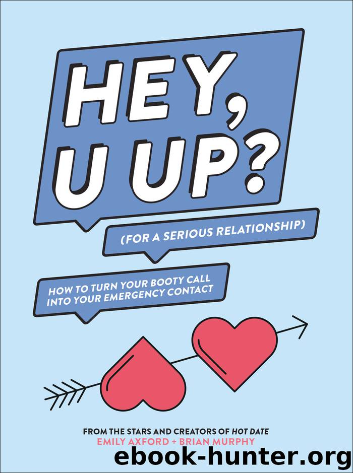 HEY, U UP? (For a Serious Relationship) by Emily Axford