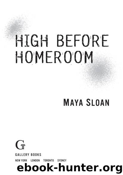 HIGH BEFORE HOMEROOM by MAYA SLOAN