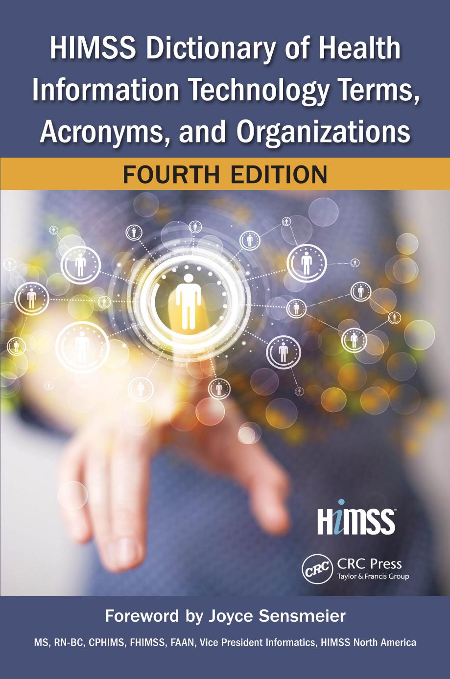 HIMSS Dictionary of Health Information Technology Terms, Acronyms, and Organizations, Fourth Edition by Joyce Sensmeier