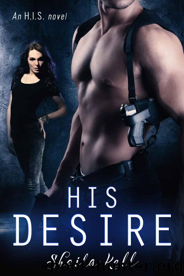 HIS Desire: An H.I.S. Novel (H.I.S. series Book 1) by Kell Sheila