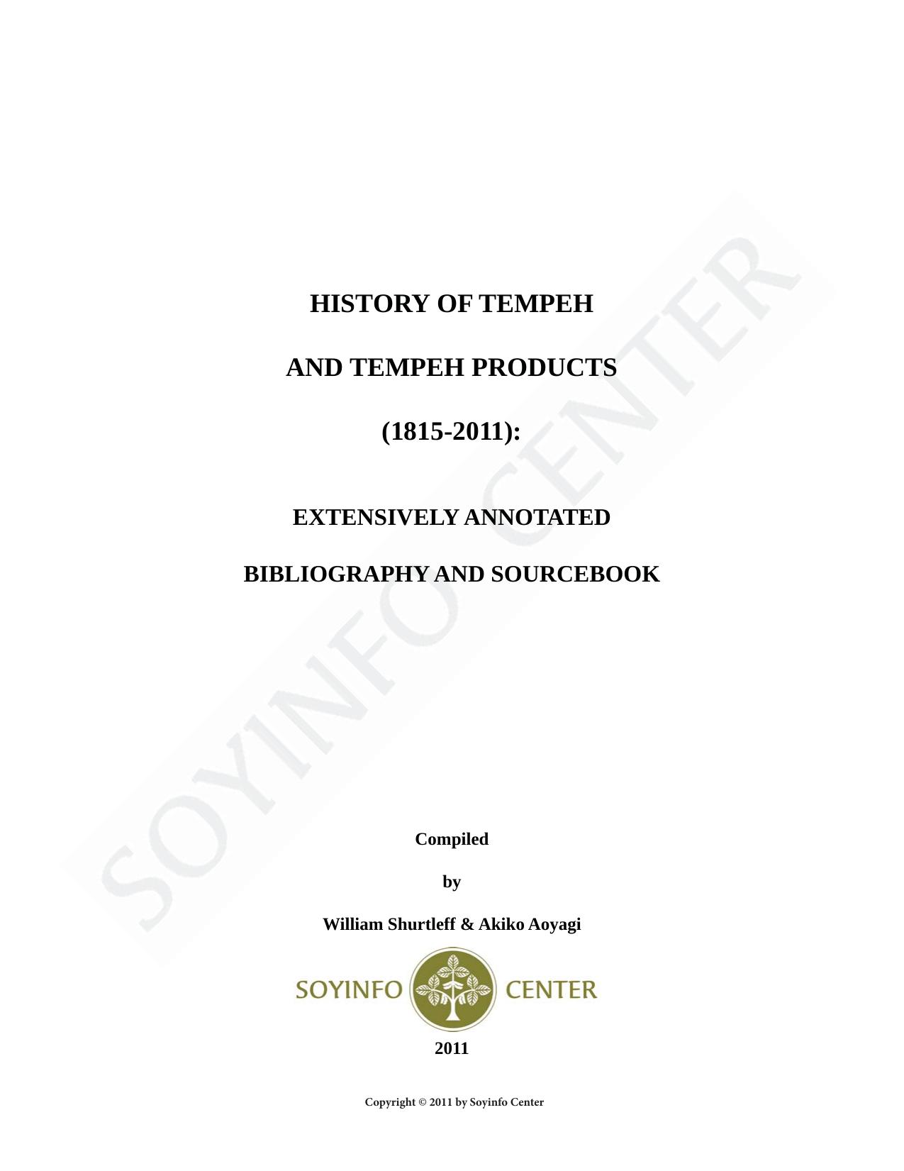 HISTORY OF TEMPEH AND TEMPEH PRODUCTS (1815-2011): EXTENSIVELY ANNOTATED BIBLIOGRAPHY AND SOURCEBOOK by William Shurtleff