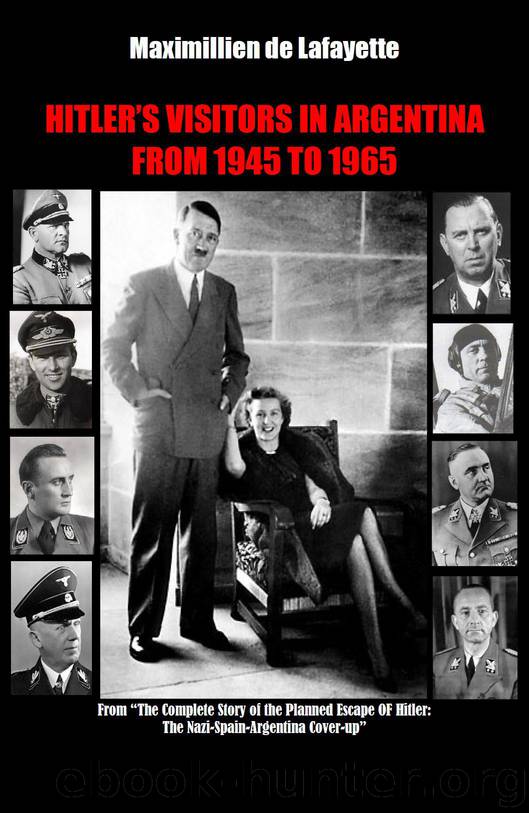 HITLER’S VISITORS IN ARGENTINA FROM 1945 TO 1965 Volume I from a set of 2 Volumes (Hitler & Nazis in Argentina) by de Lafayette Maximillien