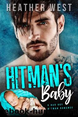 HITMANâS BABY_A Bad Boy Hitman Romance by Heather West