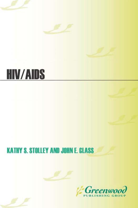 HIV AIDS (Health and Medical Issues Today) by John E. Glass Ph.D. Kathy S. Stolley