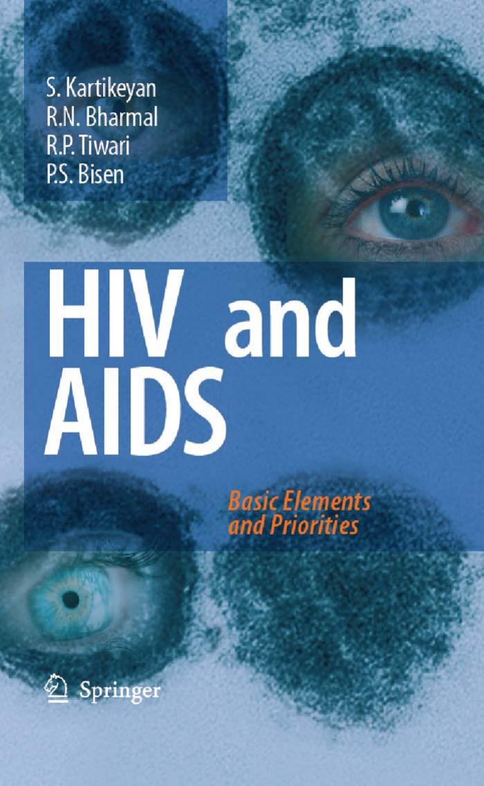 HIV and AIDS: Basic Elements and Priorities by S. Kartikeyan R.N. Bharmal R.P. Tiwari P.S. Bisen