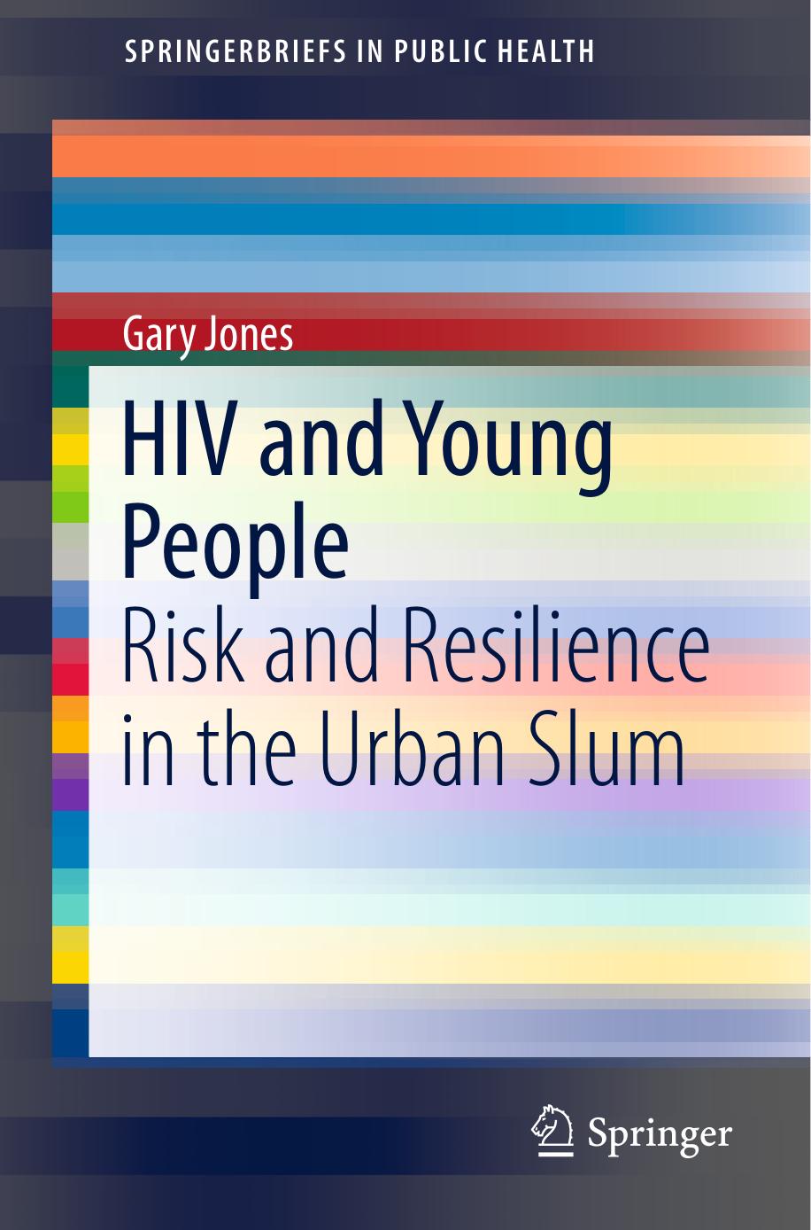 HIV and Young People: Risk and Resilience in the Urban Slum by Gary Jones (auth.)