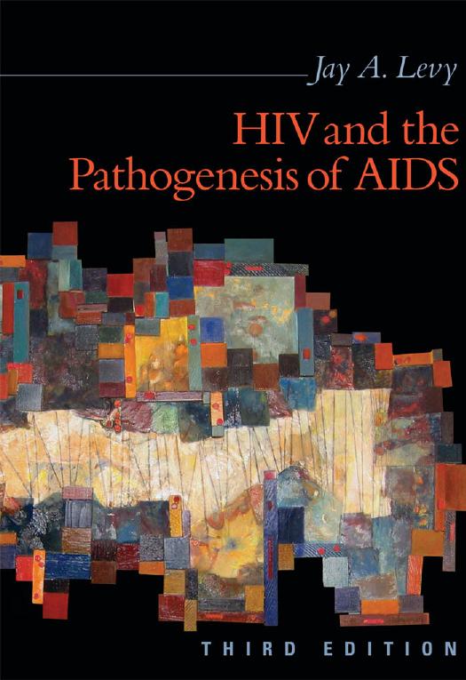 HIV and the Pathogenesis of AIDS, 3rd Edition by Jay A. Levy