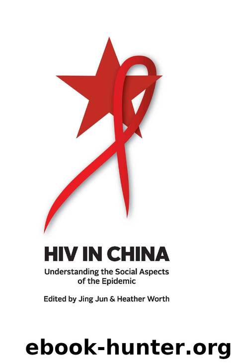 HIV in China : Understanding the Social Aspects of the Pandemic by Jing Jun; Heather Worth
