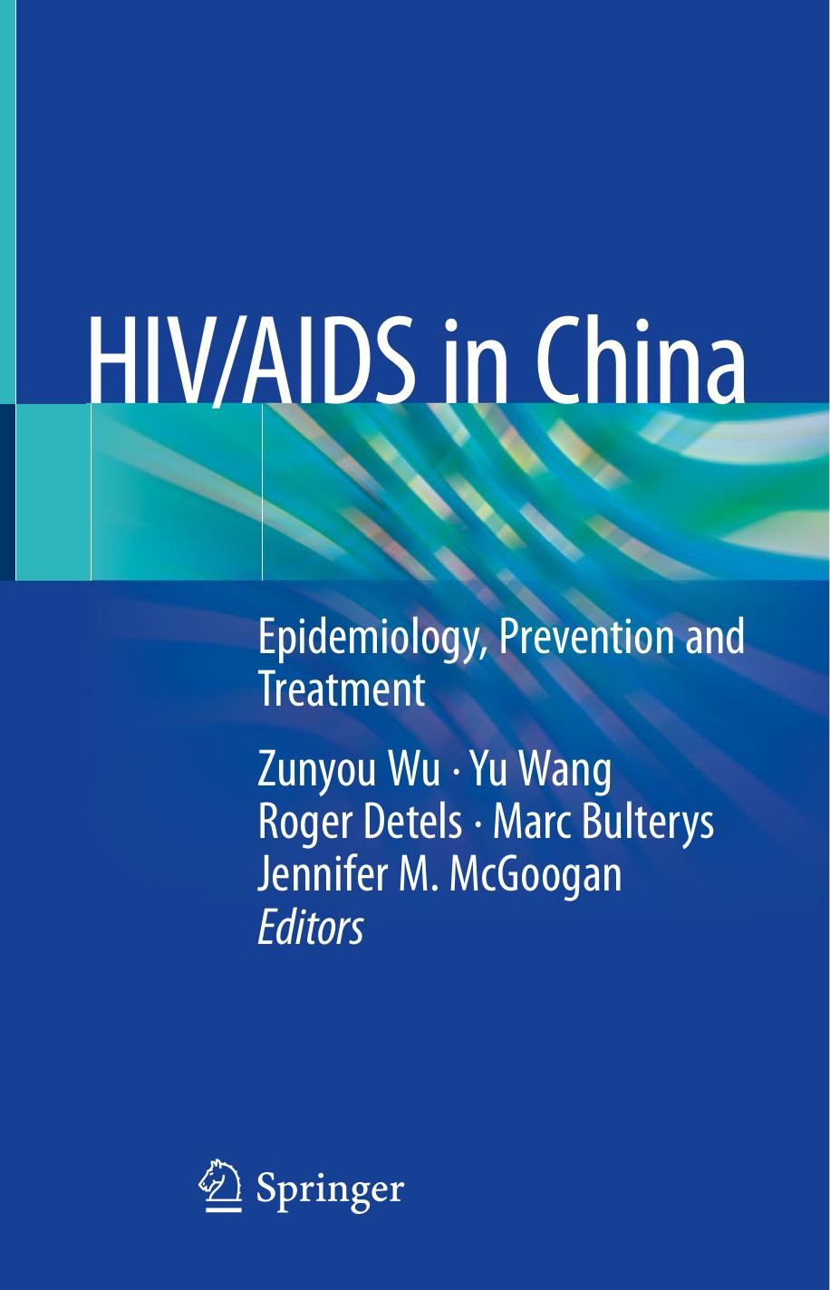 HIV/AIDS in China: Epidemiology, Prevention and Treatment by Zunyou Wu Yu Wang Roger Detels Marc Bulterys Jennifer M. McGoogan