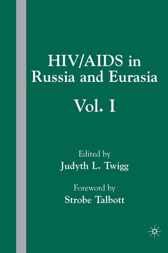 HIV/AIDS in Russia and Eurasia: Volume 1 by Judyth L. Twigg (eds.)