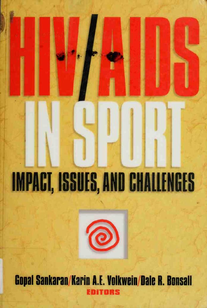 HIV/AIDS in sport : impact, issues, and challenges by Gopal Sankaran; Karin A E Volkwein-Caplan; Dale R Bonsall