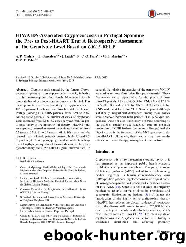 HIVAIDS-Associated Cryptococcosis in Portugal Spanning the Pre- to Post-HAART Era: A Retrospective Assessment at the Genotypic Level Based on URA5-RFLP by A. P. Maduro & L. Gonçalves & J. Inácio & N. C. G. Faria & M. L. Martins & F. R. R. Teles