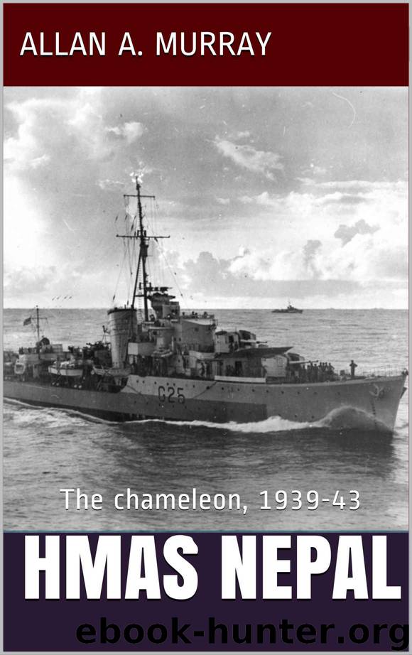 HMAS Nepal: The chameleon, 1939-43 (Ships at War) by Allan A. Murray
