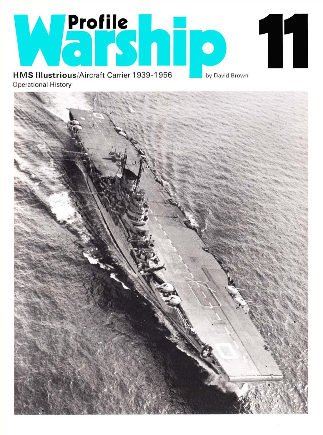 HMS Illustrious / Aircraft Carrier 1939-1956, Operational History by David Brown