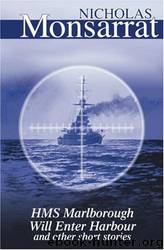 HMS Marlborough Will Enter Harbour (1947) by Monsarrat Nicholas
