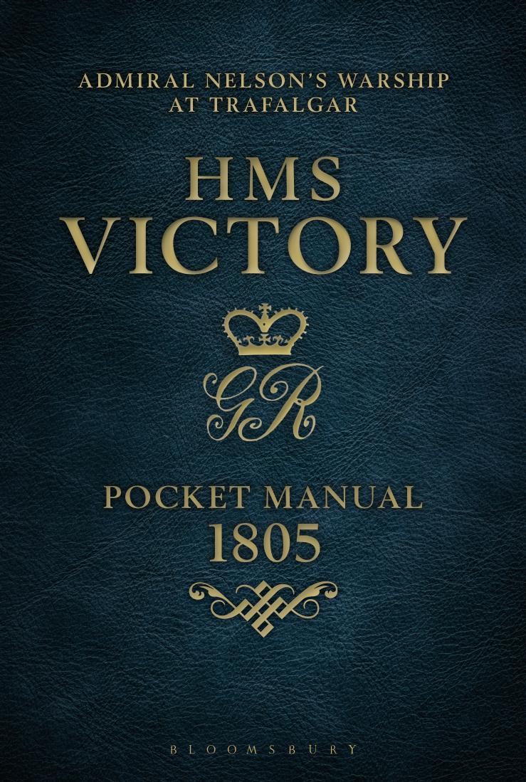 HMS Victory Pocket Manual 1805 Admiral Nelson's Flagship At Trafalgar by Peter Goodwin