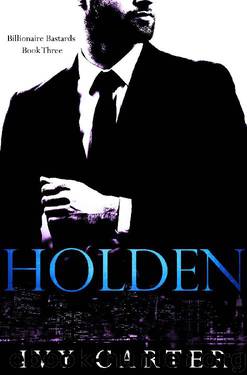 HOLDEN (Billionaire Bastards, Book Three) by Ivy Carter