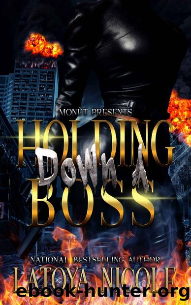 HOLDING DOWN A BOSS by NICOLE LATOYA