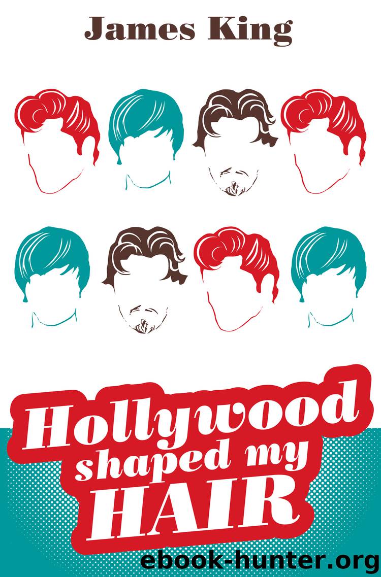 HOLLYWOOD SHAPED MY HAIR by James King