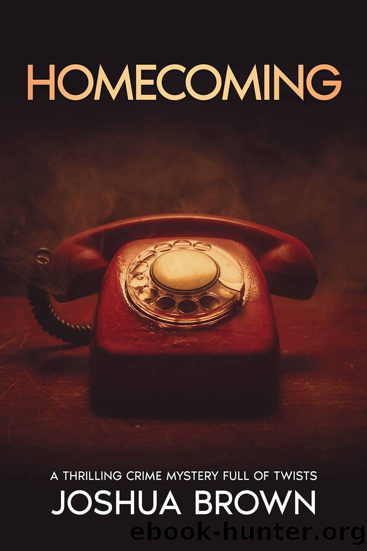 HOMECOMING: A thrilling crime mystery full of twists (New York Murder Mysteries Book 4) by Joshua Brown