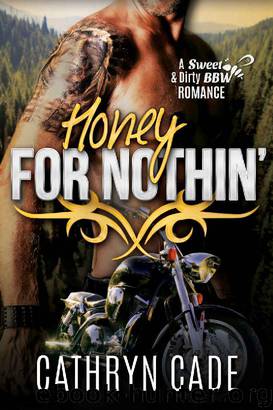 HONEY FOR NOTHIN' by Cathryn Cade