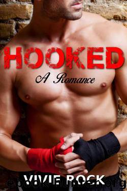 HOOKED: An Erotic Romance by Rock Vivie