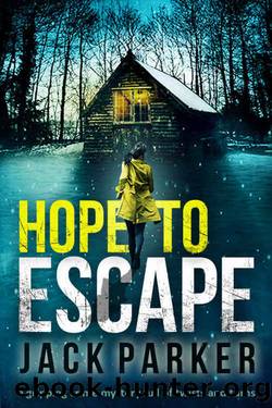 HOPE TO ESCAPE a gripping crime mystery full of twists and turns by Jack Parker
