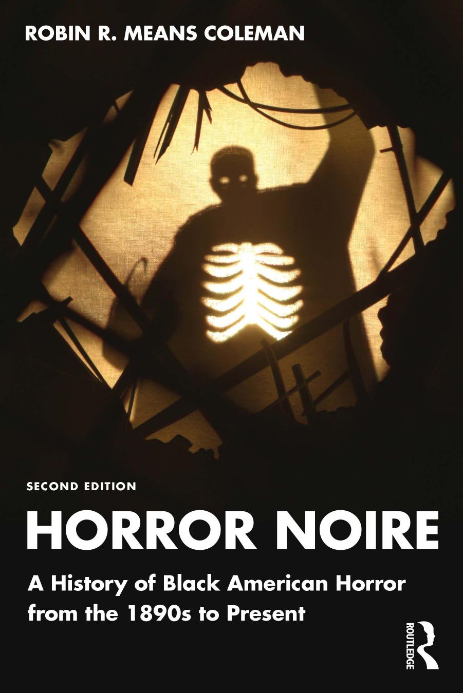 HORROR NOIRE; A History of Black American Horror from the 1890s to Present by Robin R. Means Coleman