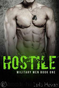 HOSTILE: A Military Romance Novel (Military Men Book 1) by Haven Leila