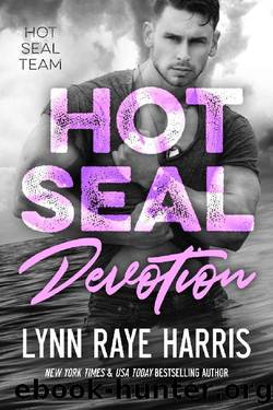 HOT SEAL Devotion (HOT SEAL Team - Book 8) by Lynn Raye Harris